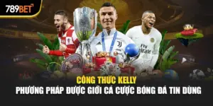 Công Thức Kelly - Phương Pháp Được Giới Cá Cược Bóng Đá Tin Dùng