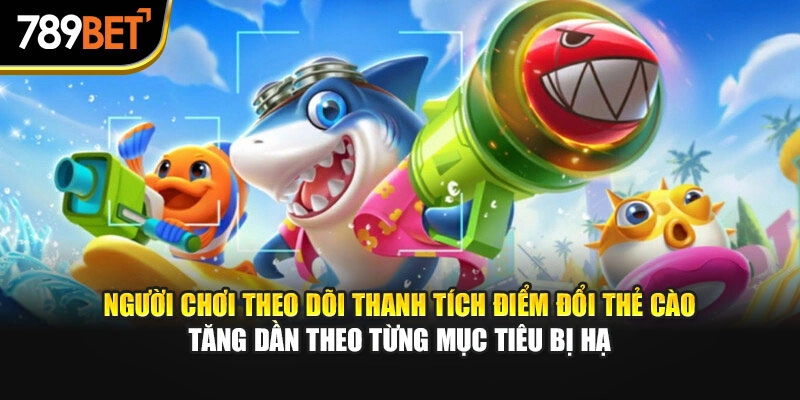 Người chơi theo dõi thanh tích điểm đổi thẻ cào tăng dần theo từng mục tiêu bị hạ.
