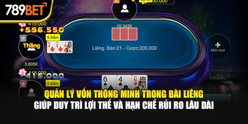 Quản lý vốn thông minh trong bài Liêng giúp duy trì lợi thế và hạn chế rủi ro lâu dài